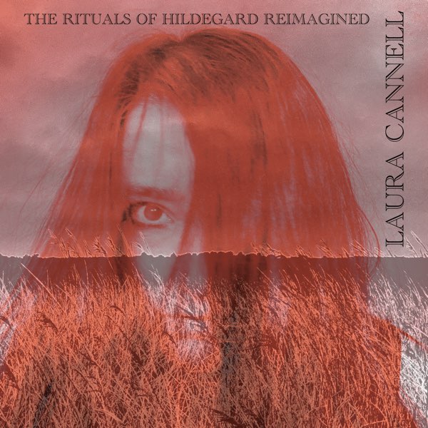 Laura Cannell – The Rituals of Hildegard Reimagined
