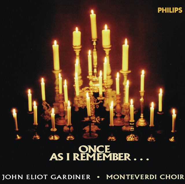 John Eliot Gardiner, Monteverdi Choir – Once As I Remember