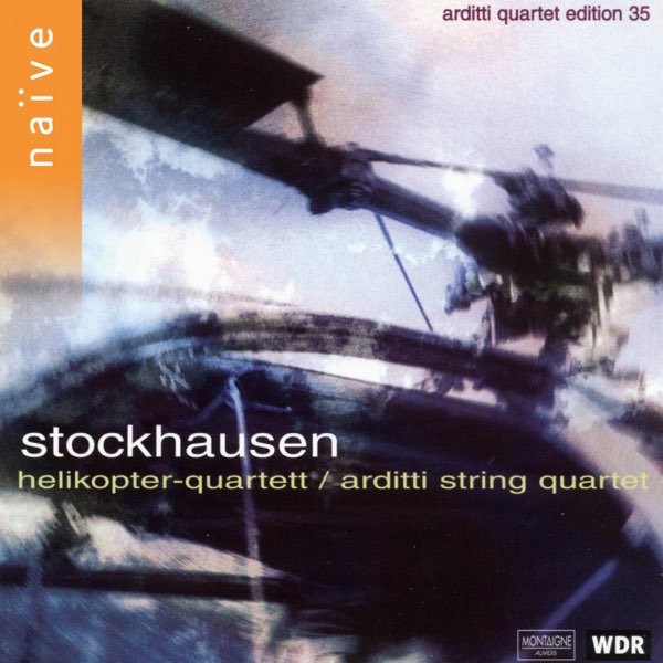 Stockhausen – Helikopter-Quartett / Arditti String Quartet