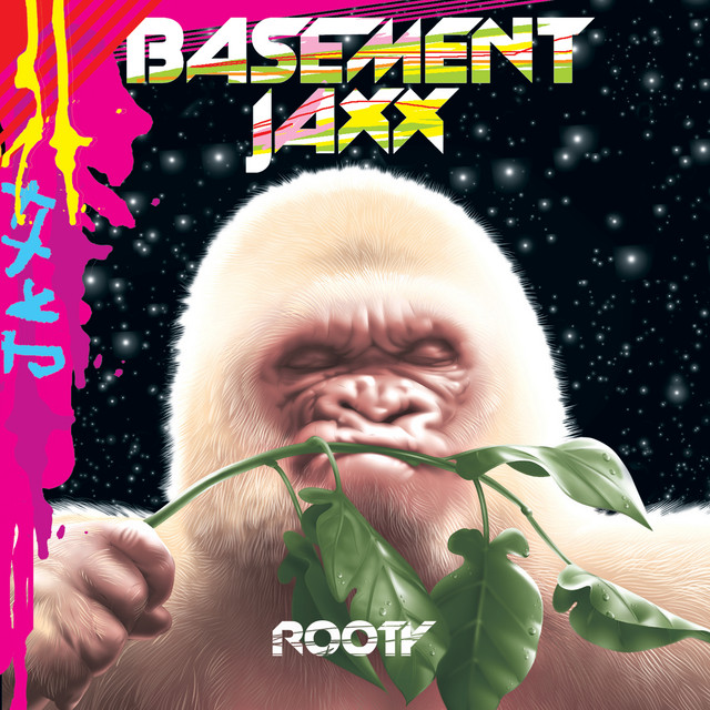 Basement Jaxx – Rooty